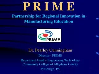 P R I M E Partnership for Regional Innovation in Manufacturing Education