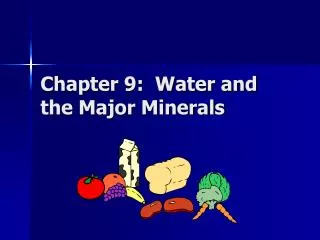 Chapter 9: Water and the Major Minerals