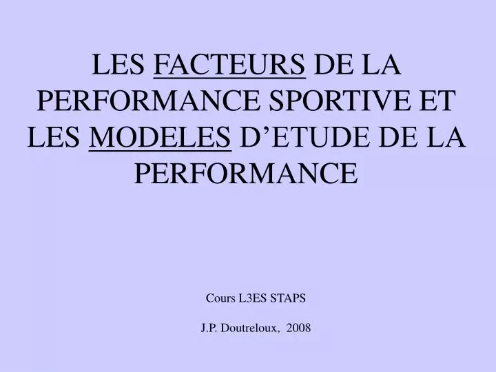 les facteurs de la performance sportive et les modeles d etude de la performance