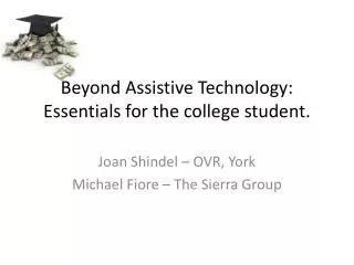 Beyond Assistive Technology: Essentials for the college student.