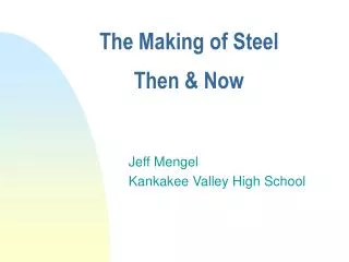 The Making of Steel Then &amp; Now