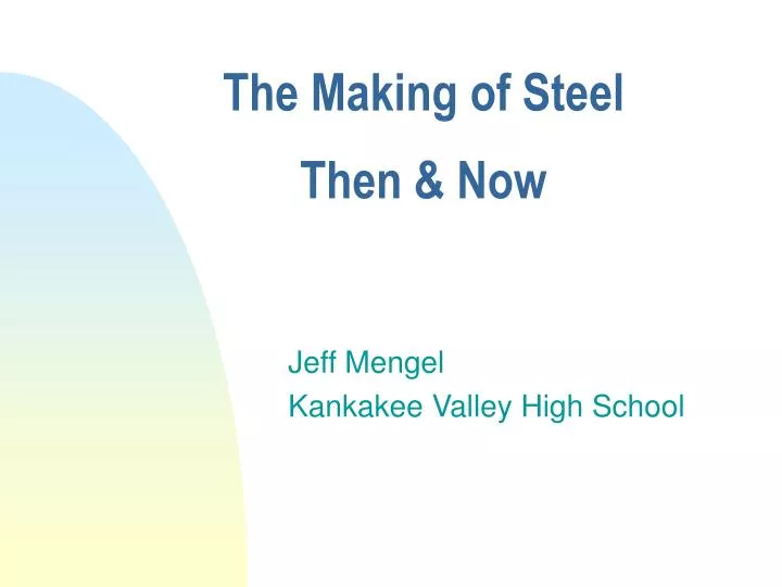 the making of steel then now