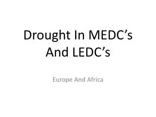 Drought In MEDC’s And LEDC’s