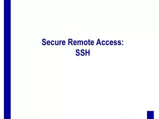 Secure Remote Access: SSH