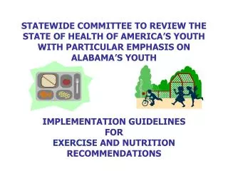 STATEWIDE COMMITTEE TO REVIEW THE STATE OF HEALTH OF AMERICA’S YOUTH WITH PARTICULAR EMPHASIS ON ALABAMA’S YOUTH IMPLEME