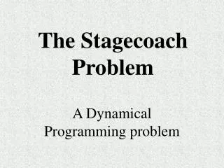 The Stagecoach Problem