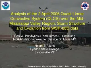 Analysis of the 2 April 2006 Quasi-Linear Convective System (QLCS) over the Mid-Mississippi Valley Region: Storm Structu