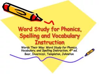 Word Study for Phonics, Spelling and Vocabulary Instruction