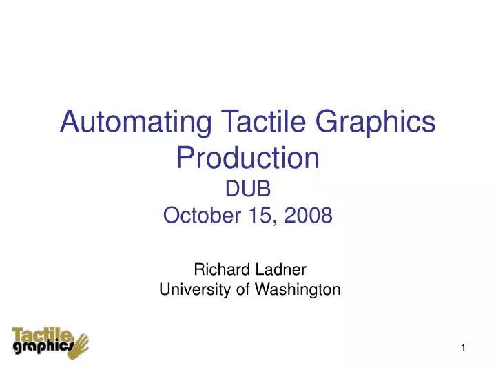 automating tactile graphics production dub october 15 2008
