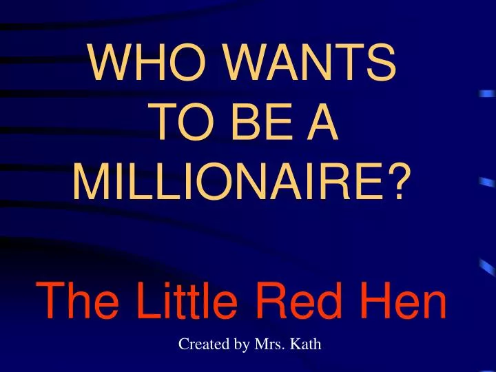 who wants to be a millionaire the little red hen