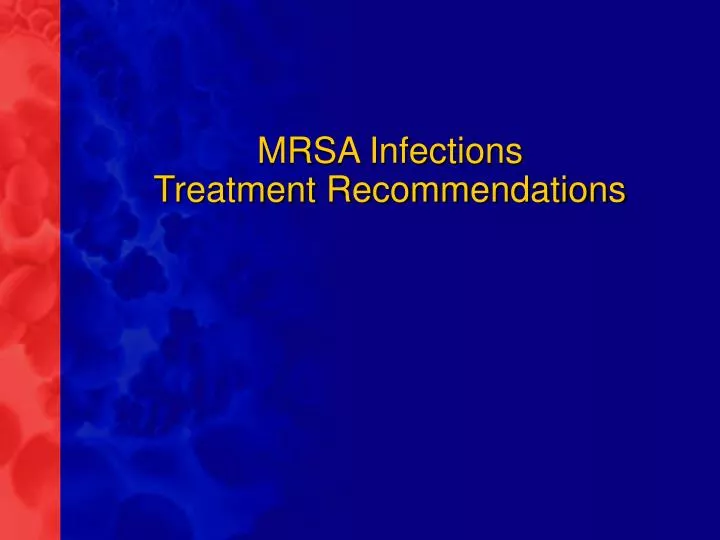 mrsa infections treatment recommendations
