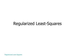 Regularized Least-Squares