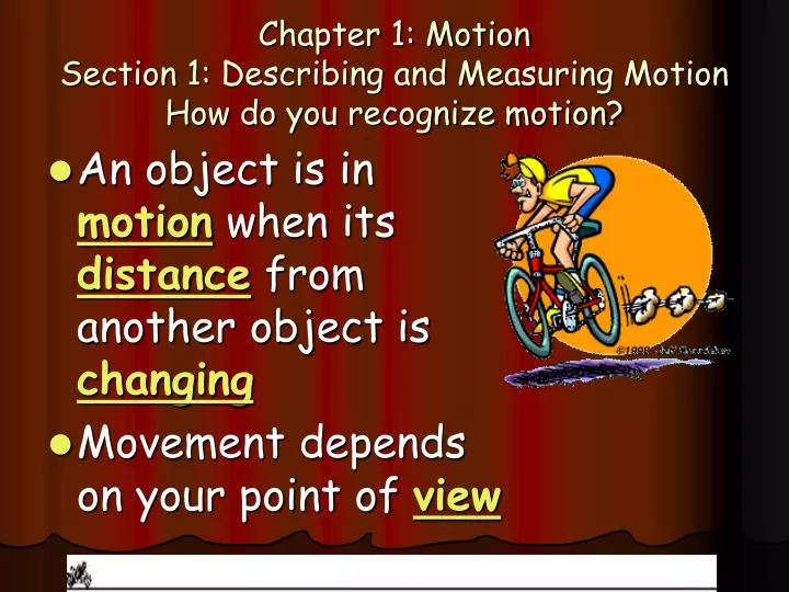 chapter 1 motion section 1 describing and measuring motion how do you recognize motion
