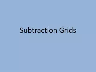 Subtraction Grids