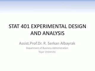 STAT 401 EXPERIMENTAL DESIGN AND ANALYSIS