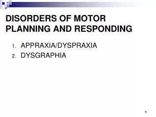 DISORDERS OF MOTOR PLANNING AND RESPONDING
