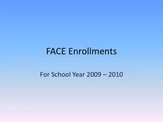 FACE Enrollments