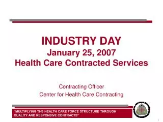 INDUSTRY DAY January 25, 2007 Health Care Contracted Services