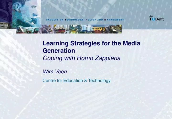 learning strategies for the media generation coping with homo zappiens
