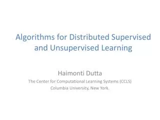 Algorithms for Distributed Supervised and Unsupervised Learning