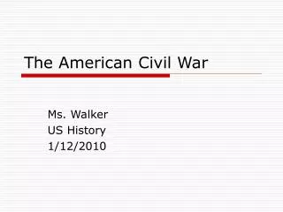 The American Civil War