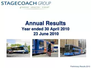 Annual Results Year ended 30 April 2010 23 June 2010