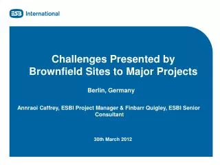 Challenges Presented by Brownfield Sites to Major Projects