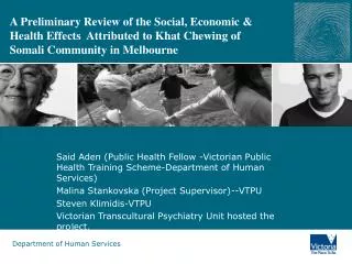 A Preliminary Review of the Social, Economic &amp; Health Effects Attributed to Khat Chewing of Somali Community in Mel