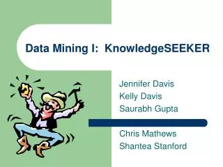 Data Mining I: KnowledgeSEEKER