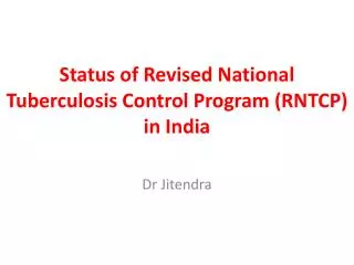 Status of Revised National Tuberculosis Control Program (RNTCP) in India