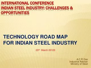 International Conference Indian Steel Industry: Challenges &amp; Opportunities