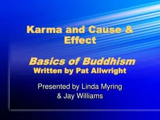 Karma and Cause &amp; Effect Basics of Buddhism Written by Pat Allwright