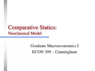 Comparative Statics: Neoclassical Model