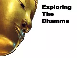 Exploring The Dhamma