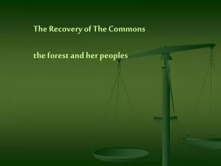 The Recovery of The Commons the forest and her peoples