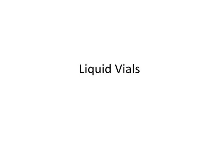 liquid vials
