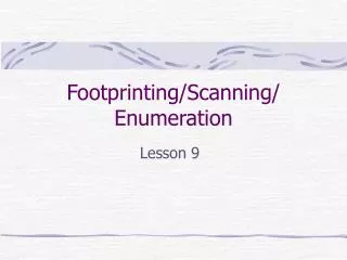 Footprinting/Scanning/ Enumeration