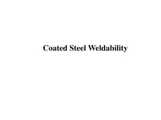 Coated Steel Weldability