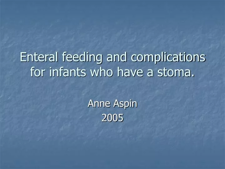 enteral feeding and complications for infants who have a stoma