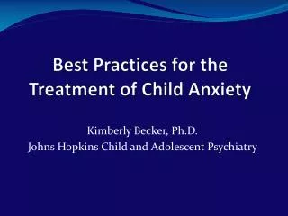 Best Practices for the Treatment of Child Anxiety