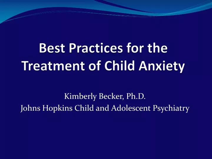 best practices for the treatment of child anxiety