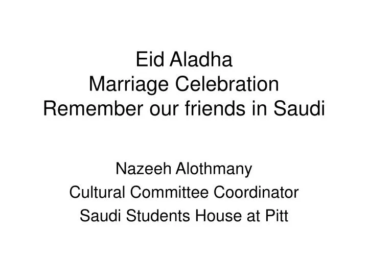 eid aladha marriage celebration remember our friends in saudi