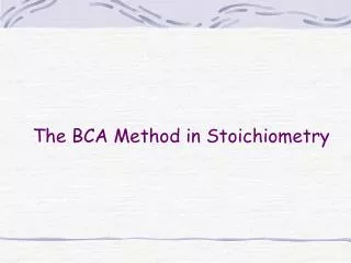 The BCA Method in Stoichiometry