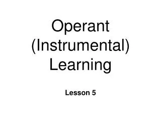 Operant (Instrumental) Learning
