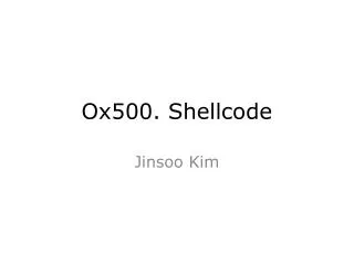 Ox500. Shellcode