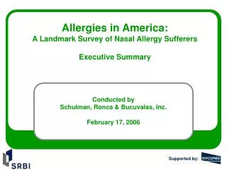 Allergies in America: A Landmark Survey of Nasal Allergy Sufferers Executive Summary