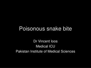 Poisonous snake bite