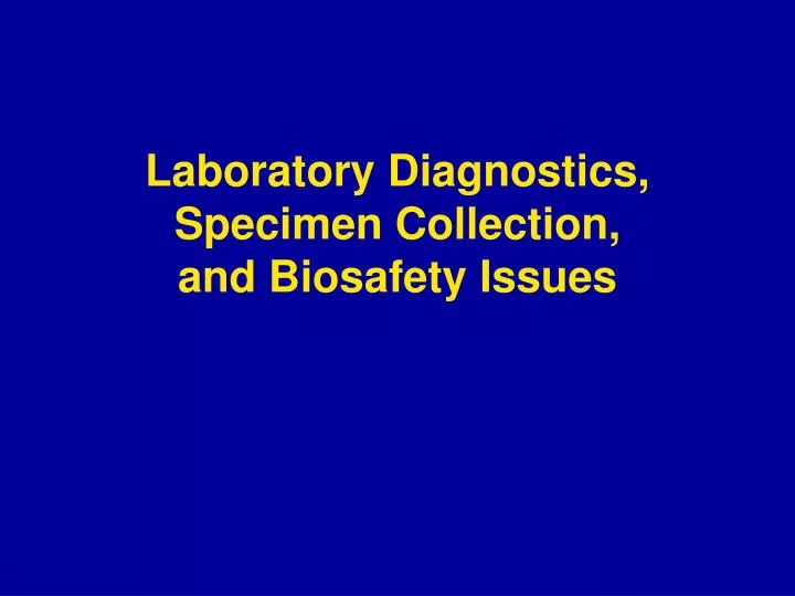 laboratory diagnostics specimen collection and biosafety issues