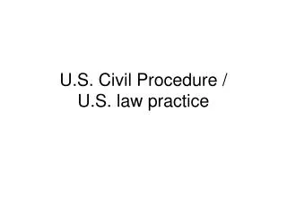 U.S. Civil Procedure / U.S. law practice