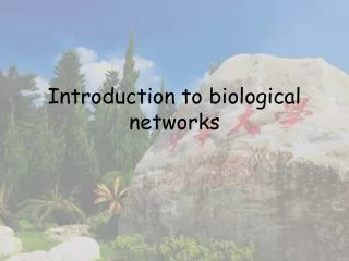 Introduction to biological networks